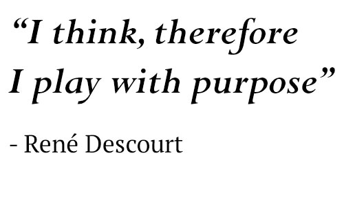 Playing with purpose